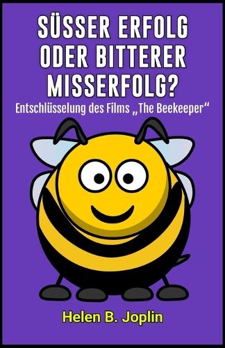 Süßer Erfolg oder bitterer Misserfolg?: Entschlüsselung des Films "The Beekeeper"