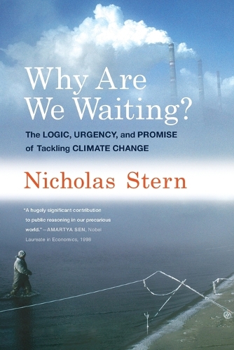 Why Are We Waiting?: The Logic, Urgency, and Promise of Tackling Climate Change(Why Are We Waiting?)
