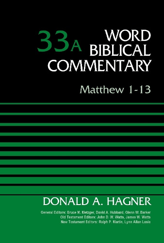 Matthew 1-13, Volume 33A: 33(Word Biblical Commentary)