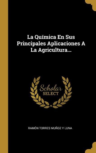 La Química En Sus Principales Aplicaciones A La Agricultura...