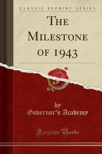 The Milestone of 1943 (Classic Reprint)