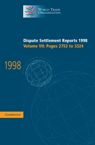 Dispute Settlement Reports 1998: Volume 7, Pages 2753-3324: (World Trade Organization Dispute Settlement Reports)