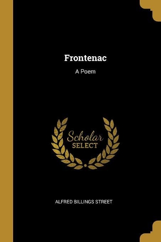 Frontenac: A Poem