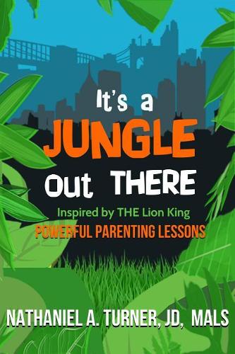 It's a Jungle Out There: Power Parenting Lessons Inspired by the Lion King
