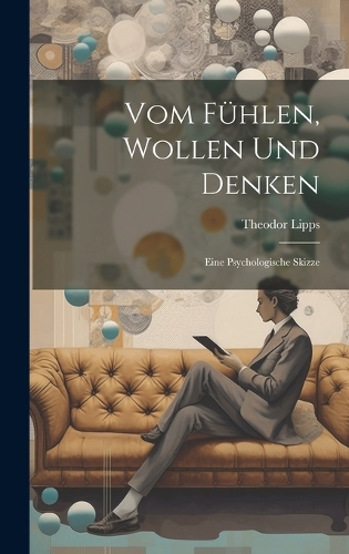 Vom Fühlen, Wollen Und Denken