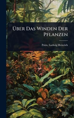Ãber Das Winden Der Pflanzen