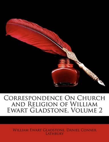 Correspondence on Church and Religion of William Ewart Gladstone, Volume 2