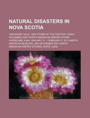 Natural Disasters in Nova Scotia: Mid-December 2007 North American Winter Storms, Hurricane Juan, 1993 Storm of the Century(English)