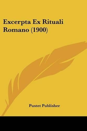 Excerpta Ex Rituali Romano (1900): (Latin)