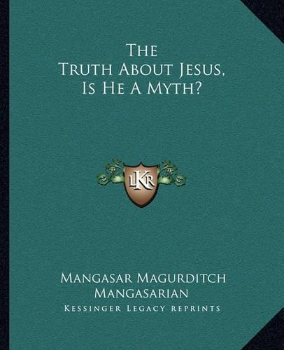 The Truth About Jesus, Is He A Myth?