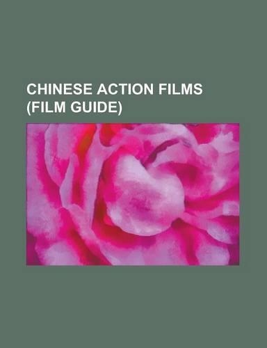 Chinese Action Films (Film Guide)