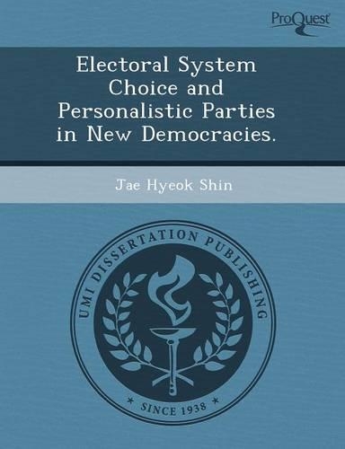 Electoral System Choice and Personalistic Parties in New Democracies: (English)