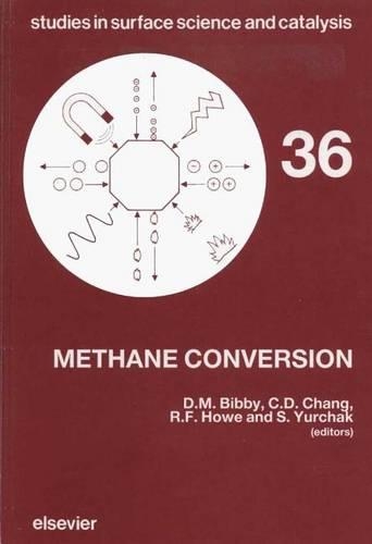 Methane Conversion: (Studies in Surface Science and Catalysis)
