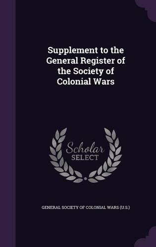 Supplement to the General Register of the Society of Colonial Wars: (English)