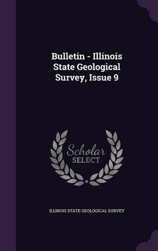 Bulletin - Illinois State Geological Survey, Issue 9: (English)