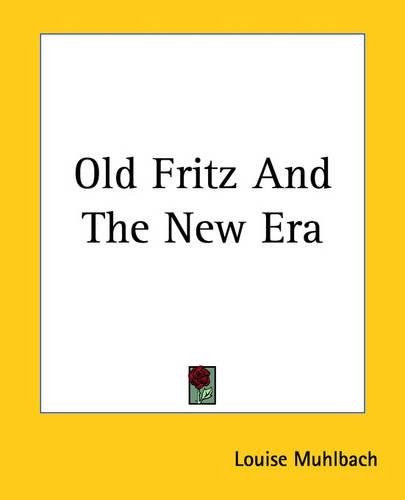 Old Fritz And The New Era: (English)