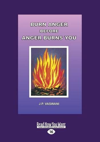 Burn Anger Before Anger Burns You