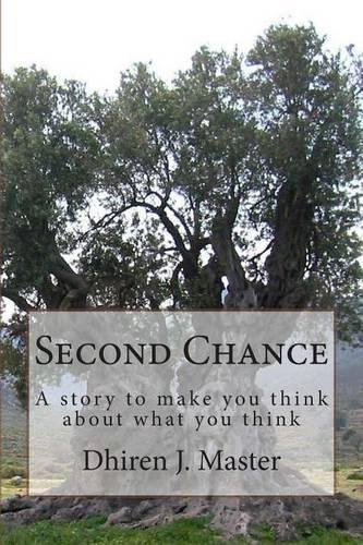 Second Chance: A story to make you think about what you think(English)