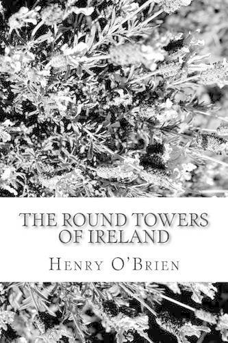 The Round Towers of Ireland