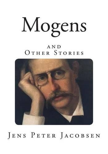 Mogens: and Other Stories(Jens Peter Jacobsen Classics)