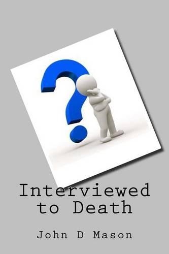 Interviewed to Death