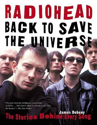 "Radiohead": Back to Save the Universe - The Stories Behind Every Song