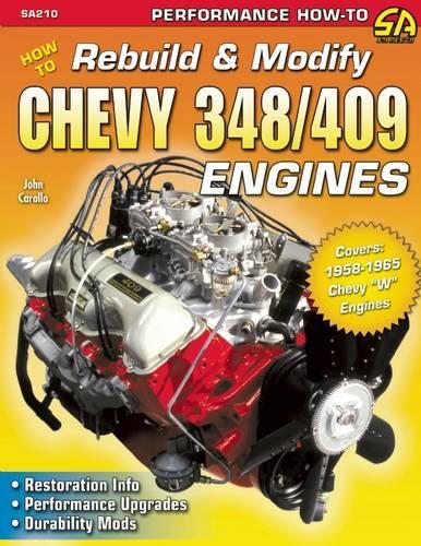 How to Rebuild & Modify Chevy 348/409 Engines