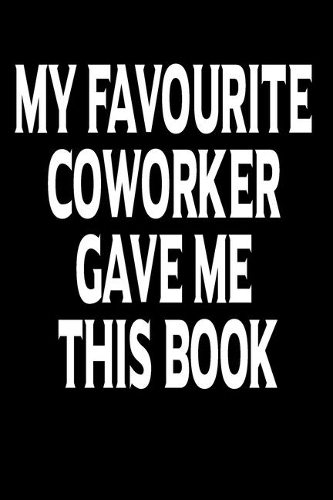 Funny Journals for Coworkers: 110 Page Large 6X 9 Size Humorous Sarcastic Gift of Line Journal Notebook or Diary to Write in for Women Men Friend Coworkers at Office(1 Funny Journals for Coworkers)