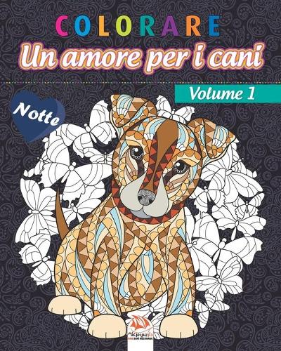 colorare - Un amore per i cani - Volume 1 - Notte