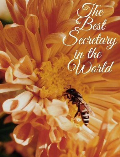 The Best Secretary In The World: Flower and Bee Planner includes a 2-Year Calendar, Weekly Planner Sheets, and Extra Pages for Notes. 7 X 9 Inches.Over 100 Pages to Write In.