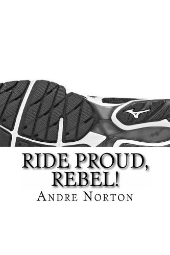 Ride Proud, Rebel!