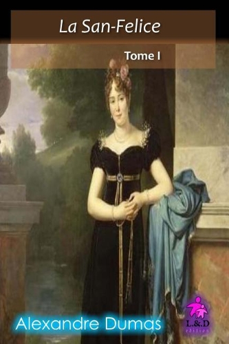 La San-Felice (Tome I)