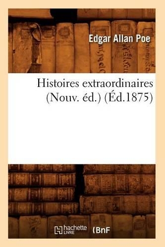 Histoires Extraordinaires (Nouv. Éd.) (Éd.1875)
