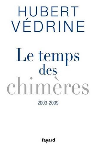 Le Temps Des Chimeres (2003-2009)