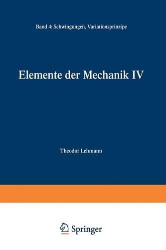 Elemente der Mechanik IV