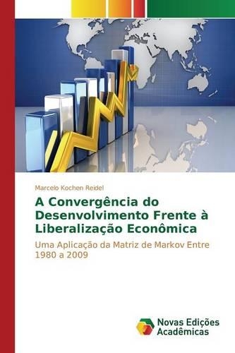 A convergência do desenvolvimento frente à liberalização econômica: (Portuguese)
