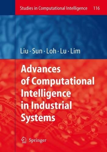 Advances of Computational Intelligence in Industrial Systems: (116 Studies in Computational Intelligence)