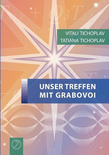 Unser Treffen mit Grabovoi: (German)