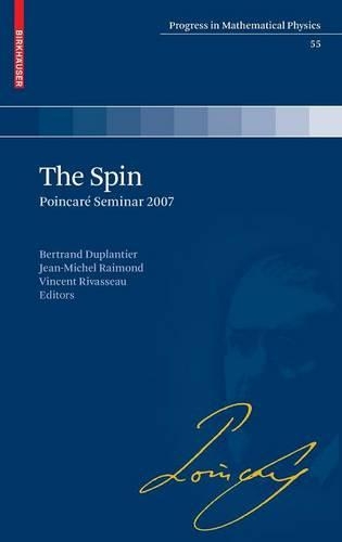 The Spin: Poincaré Seminar 2007(55 Progress in Mathematical Physics)