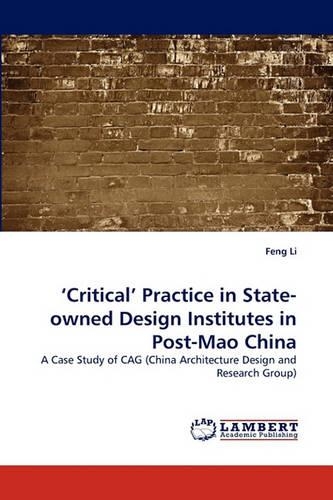 'Critical' Practice in State-owned Design Institutes in Post-Mao China: (English)