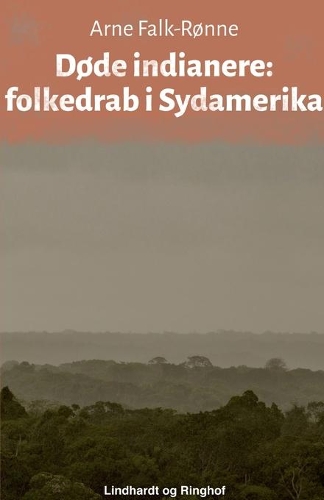 Døde indianere: folkedrab i Sydamerika