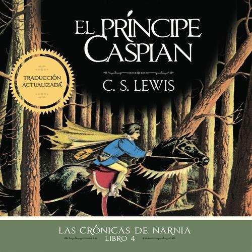 El Príncipe Caspian: (4 Las Crónicas de Narnia)