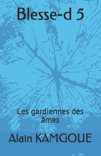 Blesse-d 5: Les gardiennes des âmes