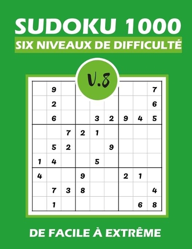 SUDOKU 1000 six niveaux de difficulté Vol.8: Sudoku 1000 grilles 6 niveaux de difficulté de facile à difficile pour adultes