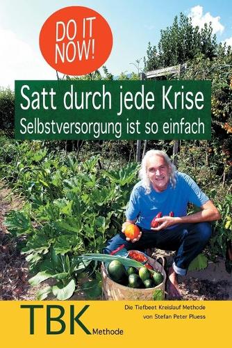 Satt durch jede Krise: Selbstversorgung ist so einfach