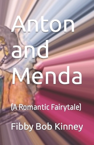Anton and Menda: (A Romantic Fairytale)