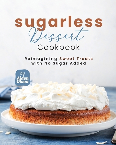 Sugarless Dessert Cookbook