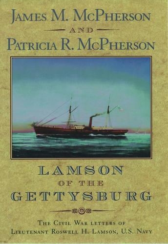 Lamson of the Gettysburg: The Civil War Letters of Lieutenant Roswell H. Lamson, U.S. Navy(English)