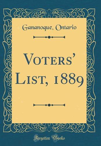 Voters' List, 1889 (Classic Reprint)