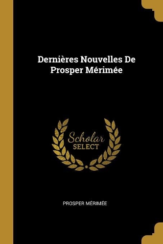 Dernières Nouvelles De Prosper Mérimée